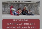 DUYGUSAL MANİPÜLATÖRLER: SOKAK DİLENCİLERİ