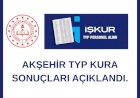 Akşehir’de TYP Kura Sonuçları Açıklandı