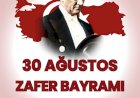 30 Ağustos Zafer Bayramı Kutlu Olsun!