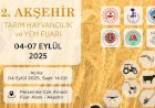 Akşehir, Tarımın Kalbi Oluyor: 2. Tarım, Hayvancılık ve Yem Fuarı Başlıyor