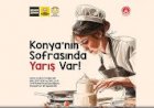 Konya Yöresel Yemek Yarışması İçin Başvurular Başladı: “Konya’nın Sofrasında Yarış Var”