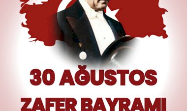30 Ağustos Zafer Bayramı Kutlu Olsun!