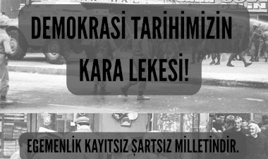 12 Eylül Darbesi’nin 45. Yılı: Demokrasi Tarihimizin Kara Lekesi