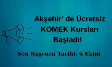 Akşehir’de Ücretsiz KOMEK Kursları Başladı!