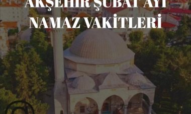 2026 Şubat Ayı Akşehir Namaz (Ezan) Vakitleri