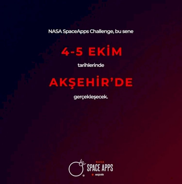 NASA Space Apss Challenge, Bu yıl Akşehir'de Düzenlenecek