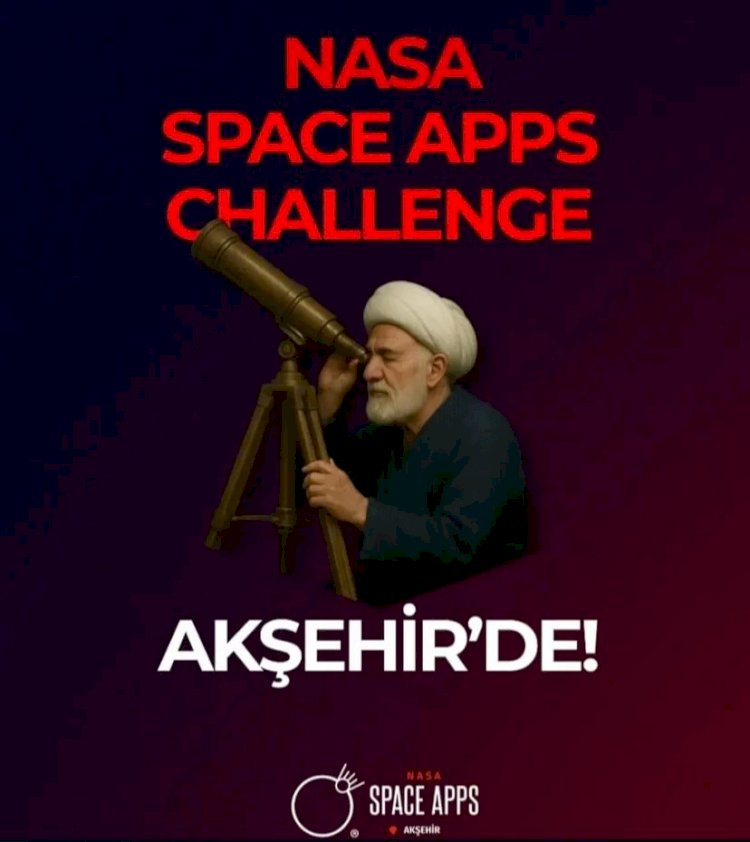 NASA Space Apss Challenge, Bu yıl Akşehir'de Düzenlenecek