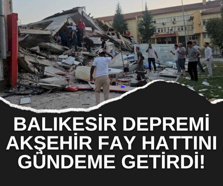 Balıkesir Depremi Akşehir Fay Hattını Gündeme Getirdi
