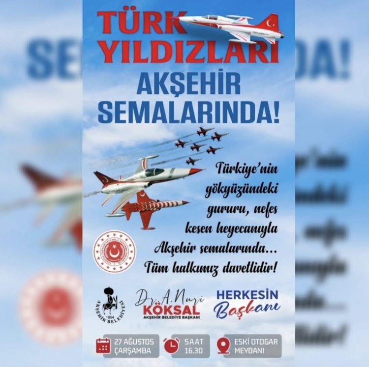 Türk Yıldızları Akşehir Semalarında! Gökyüzü Şenliği Başlıyor