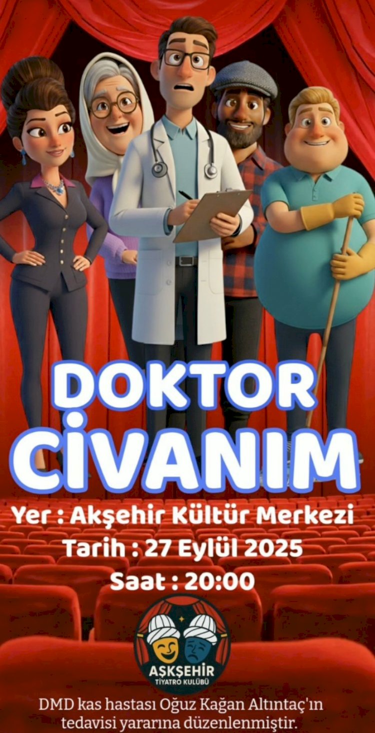 Akşehir’de “Doktor Civanım” Tiyatro Oyunu Sahnelenecek