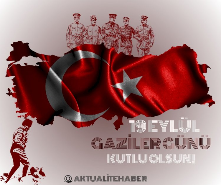 19 Eylül Gaziler Günü Kutlu Olsun
