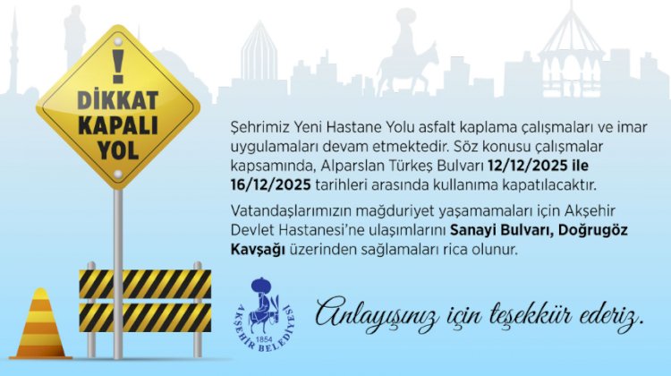 Alparslan Türkeş Bulvarı Geçici Süreyle Trafiğe Kapatılıyor