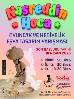 Akşehir’de Kültürel Miras Tasarımla Buluşuyor:  Nasreddin Hoca Oyuncak ve Hediyelik Eşya Tasarım Yarışması Başvuruları Başlıyor